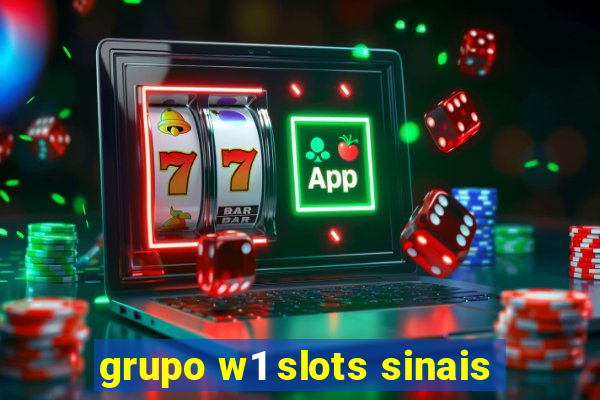 grupo w1 slots sinais